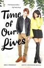 Time of Our Lives by Wibberley, Emily; Siegemund-Broka, Austin