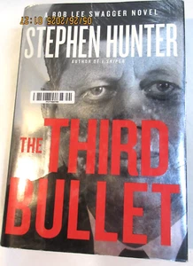 THE THIRD BULLET~ A BOB LEE SWAGGER NOVEL, STEPHEN HUNTER~ HARD COVER - Picture 1 of 10