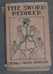 THE SWORD PEDDLER BY THOMAS GRANT SPRINGER, 1928 HARDCOVER WITH DUSTJACKET - Picture 1 of 1