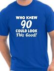 Who Knew 90 Could Look This Good 90th Mens Birthday Present T-Shirt Size S-XXL