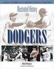 Illustrated History of the Dodgers by Richard Whittingham (2005, Hardcover)