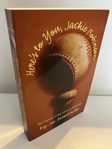 HERE'S TO YOU, JACKIE ROBINSON Legend of the Prichard Mohawks Mobile Alabama - Picture 1 of 1