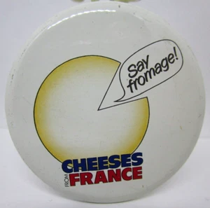 Vintage Say Fromage! Cheeses From France 2.25” Pinback Button Pin - Picture 1 of 2
