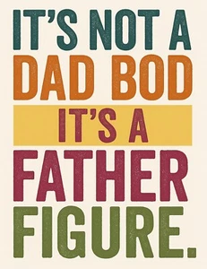 Camiseta Not Dad Bod A Father Figura Hierro Sobre Transferencia + Telas Claras y Oscuras #1 - Imagen 1 de 4