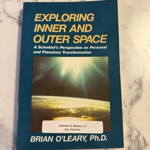 EXPLORING INNER AND OUTER SPACE By BRIAN O'LEARY ASTRONAUT Autographed Paperback - Picture 1 of 8