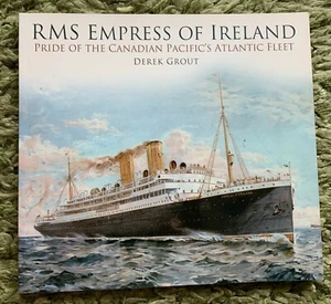 RMS EMPRESS OF IRELAND - D.Grout; 2014. CANADIAN PACIFIC. MARITIME. SHIPS. - Bild 1 von 9