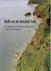 Built On An Ancient Sea: The Magnesian Limestone Landscapes Of N