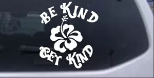 Calcomanía Be Kind Get Kind Flor Coche o Camión Ventana Laptop Pegatina Blanca 6X5.4 - Imagen 1 de 1