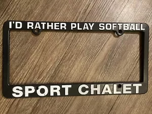 Sport Chalet License Plate Frame I’d Rather Play Softball - Picture 1 of 4