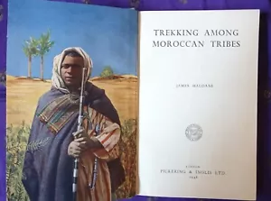 Trekking Among Moroccan Tribes ~ James Haldane ~ 1948 Illustrated First Edition - Picture 1 of 21