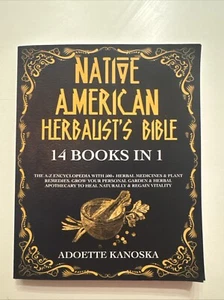 Native American Herbalist's Bible The A-Z Encyclopedia by Adoette Kanoska - Bild 1 von 9