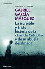 La increible y triste historia de l..., Garcia Marquez,