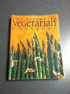 The Essential Vegetarian Cookbook, Whitecap Books Snacks to Dinners 1997  - Imagen 1 de 8