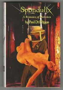 Paul Di Filippo SPONDULIX A Romance of Hoboken First ed SIGNED Ltd Hardback SF - Picture 1 of 4