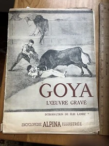 Goya L'OEUVRE GRAVE -  ELIE LAMBERT ENCYCLOPEDIA ALPINA 1948 w. B&W Plates - Picture 1 of 10