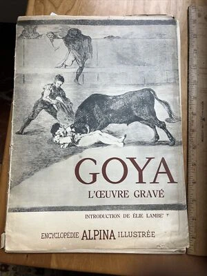 Goya L'OEUVRE GRAVE -  ELIE LAMBERT ENCYCLOPEDIA ALPINA 1948 w. B&W Plates - Image 1 of 4