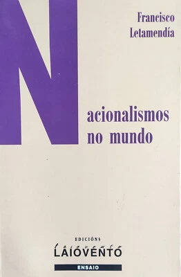 NACIONALISMOS NO MUNDO-FRANCISCO LETAMENDÍA 186 PAGINAS GALEGO ED 1997 LAIOVENTO - Imagen 1 de 2