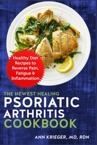 The Newest Healing Psoriatic Arthritis Cookbook: Healthy Diet Recipes to Reverse - Foto 1 di 12