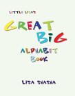 Little Lisa&#39;s Great Big Alphabet Book by Lisa Shasha Paperback Book