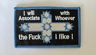 Embroidered Patch- I Will Associate With Whoever The Fu#k I Like- Vlad