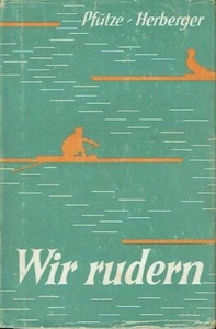 Pfütze Herberger Wir rudern Lehrbuch Ruderer DDR 1954 Training Skullen - Bild 1 von 2