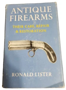 Antique Firearms Their Care, Repair & Restoration By Ronald Lister 1954 1st - Picture 1 of 11