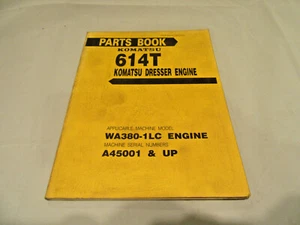 Komatsu 614T ENGINE Wheel Loader PARTS BOOK MANUAL Serial A45001 & UP WA380-1LC - Picture 1 of 6