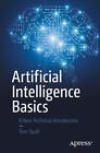 9781484250273 Artificial Intelligence Basics: A Non-Technical Introduction - Tom