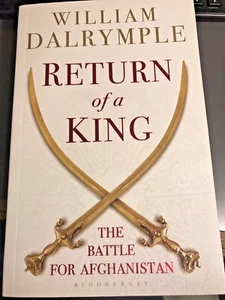 Return of a King: The Battle for Afghanistan by William Dalrymple (Paperback) - Picture 1 of 9