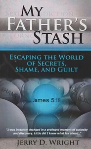 My Father's Stash : Escaping the World of Secrets, Shame, and Guilt, Pornography - Picture 1 of 2
