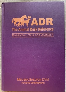 ADR The Animal Desk Reference - Melissa Shelton DVM Holistic Veterinarian - Picture 1 of 1