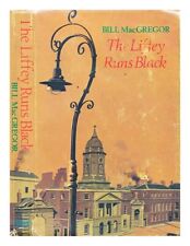 MACGREGOR, BILL The Liffey runs black / Bill MacGregor 1978 First Edition Hardco