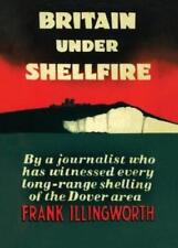 Frank Illingworth Britain Under Shellfire (Paperback) (UK IMPORT)