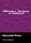 Offenders, Deviants Or Patients? By Herschel Prins. 978158391825