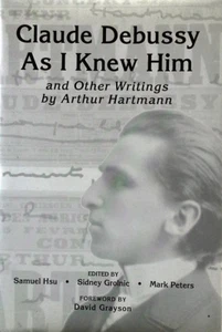 CLAUDE DEBUSSY - AS I KNEW HIM - A. HARTMANN -HARDBACK, DJ -SAMUEL HSU INSCRIBED - Picture 1 of 2