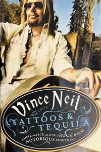 Tattoos and Tequila, by Vince Neil & Mike Sager, Grand Central, 1st Ed 2010 NEW - Picture 1 of 7