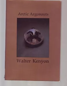Arctic Argonauts by M.T. Kelly and Walter Andrew Kenyon northwest passage. - Picture 1 of 1