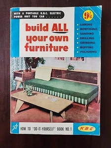BUILD ALL YOUR OWN FURNITURE HOW TO 'DO IT YOURSELF' BOOK NO 1 KBC VINTAGE Colle - Picture 1 of 6