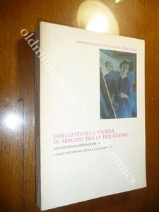 INTELLETTUALI E SOCIETA IN ABRUZZO TRA LE DUE GUERRE FELICE-PONZIANI Vol. I - Imagen 1 de 4