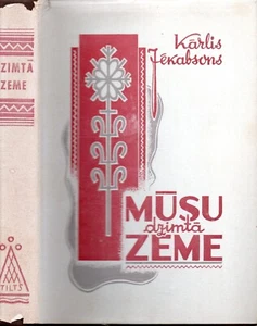 1955 Karlis Jekabsons "Musu Dzimta Zeme" Latvian Hardcover Book - Bild 1 von 5