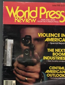 World Press Review June 1981 Violence in America Central American Outlook - Picture 1 of 1