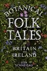 Botanical Folk Tales of Britain and Ireland Schneidau, Lisa
