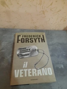 FREDERICK FORSYTH IL VETERANO ED.MONDADORI - Foto 1 di 4
