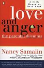 Samalin & Whitney : Love And Anger/The Parental Dilemma By Nancy Samalin,Cather
