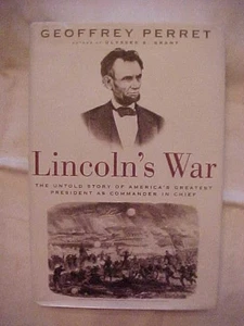 LINCOLN'S WAR, PRESIDENT as COMMANDER IN CHIEF by PERRET (2004 FEFP - Picture 1 of 2