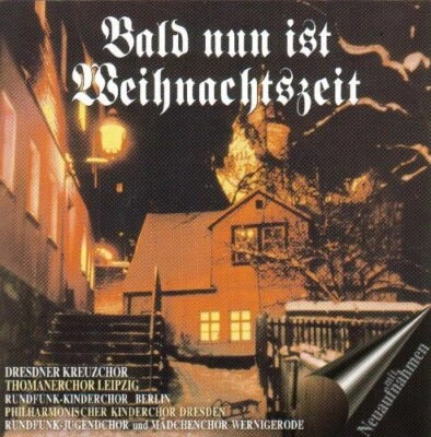 Bald Nun Ist Weihnachtszeit von Thomanerchor Leipzig,Dresdner Kreuzchor CD Neu - Bild 1 von 2
