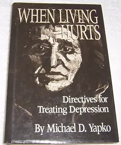 When Living Hurts: Directives For Treating Depression by Michael D. Yapko hc/dj - Bild 1 von 3