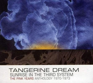 Tangerine Dream - Sunrise In The Third System : The Pink Years Anthology 19 [CD] - Bild 1 von 1