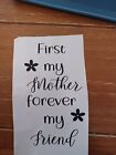 First my mother forever my friend Vinyl sticker decal  Black / gold / white