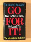Go For It - How to Win in Love, Work and Play